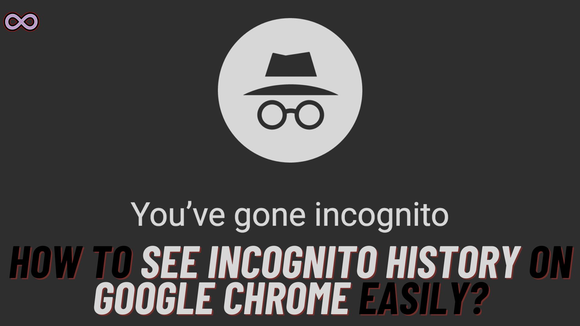 How To See Incognito History On Google Chrome?