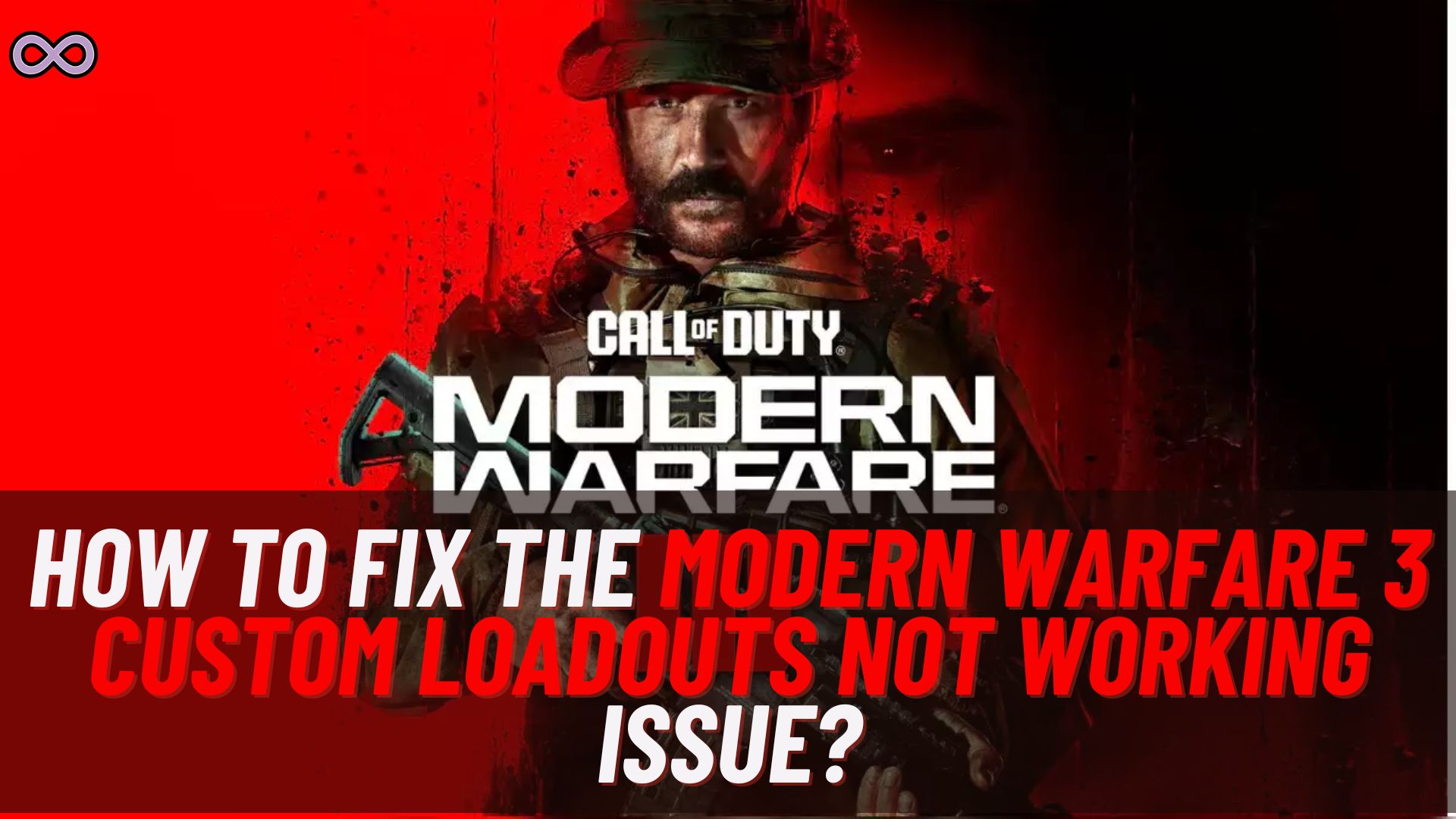 Modern Warfare 3 Custom Loadouts Not Working: Causes and Solutions